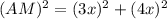 (AM)^2=(3x)^2+(4x)^2