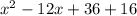 x^2-12x+36+16