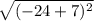 \sqrt{ (-24+7)^{2} }
