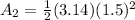 A_2=\frac{1}{2}(3.14)(1.5)^{2}