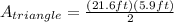A_{triangle}=\frac{(21.6ft)(5.9ft)}{2}