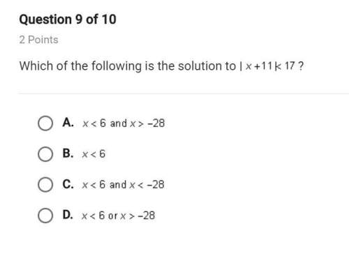 15 pts awarded and brainliest will be ! which of the following is the solution to | x+11 |&lt; 17?&lt;