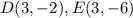 D(3,-2),E(3,-6)