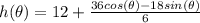 h(\theta) = 12 + \frac{36cos(\theta) - 18sin(\theta)}{6}