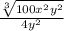 \frac{ \sqrt[3]{100x^{2}y^{2}} }{4y^2}