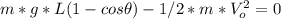 m*g*L(1-cos\theta)-1/2*m*V_o^2=0