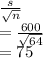 \frac{s}{\sqrt{n} } \\=\frac{600}{\sqrt{64} } \\=75