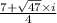 \frac{7+\sqrt{47}\times i }{4}