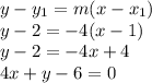 y - y_1 = m(x-x_1)\\y - 2 = -4(x-1)\\y - 2 = -4x + 4\\4x + y -6 = 0
