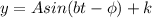 y = Asin(bt-\phi) + k