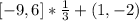 [-9,6]*\frac{1}{3} +(1,-2)