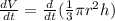 \frac{dV}{dt}=\frac{d}{dt}(\frac{1}{3}\pi r^{2}h)