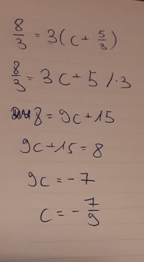 8/3=3(c+5/3) what is the answer and explanation of the answer