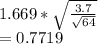 1.669*\sqrt{\frac{3.7}{\sqrt{64} } } \\=0.7719