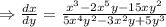 \Rightarrow \frac{dx}{dy}=\frac{x^3-2x^5y-15xy^2}{5x^4y^2-3x^2y +5y^3}