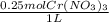 \frac{0.25 mol Cr(NO_{3})_{3}  }{1 L}