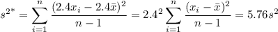 {s^2}^*=\displaystyle\sum_{i=1}^n\frac{(2.4x_i-2.4\bar x)^2}{n-1}=2.4^2\sum_{i=1}^n\frac{(x_i-\bar x)^2}{n-1}=5.76s^2