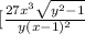 [\frac{27x^{3}\sqrt{y^{2}-1 }  }{y(x-1)^{2} } }