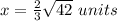x=\frac{2}{3}\sqrt{42}\ units