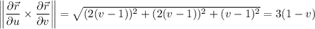 \left\|\dfrac{\partial\vec r}{\partial u}\times\dfrac{\partial\vec r}{\partial v}\right\|=\sqrt{(2(v-1))^2+(2(v-1))^2+(v-1)^2}=3(1-v)