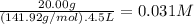 \frac{20.00g}{(141.92g/mol).4.5L} =0.031M