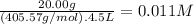 \frac{20.00g}{(405.57g/mol).4.5L} =0.011M