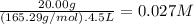 \frac{20.00g}{(165.29g/mol).4.5L} =0.027M