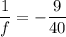 \dfrac{1}{f}=-\dfrac{9}{40}