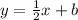 y = \frac {1} {2} x + b