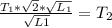 \frac{T_{1}*\sqrt{2}*\sqrt{L_{1} }}{\sqrt{L1} }=T_{2}\\