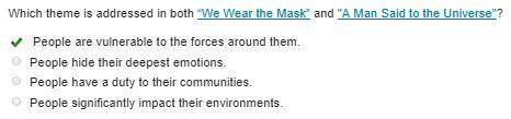 Which theme is addressed in both “we wear the mask” and a man said to the universe?