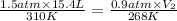 \frac{1.5atm\times 15.4L}{310K}=\frac{0.9atm\times V_2}{268K}