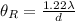 \theta_{R} = \frac{1.22\lambda}{d}