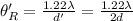 \theta'_{R} = \frac{1.22\lambda}{d'} = \frac{1.22\lambda}{2d}