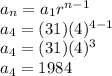 a_n=a_{1}r^{n-1}\\a_4=(31)(4)^{4-1}\\a_{4}=(31)(4)^{3}\\a_4=1984