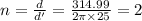 n = \frac{d}{d'} = \frac{314.99}{2\pi \times 25} = 2