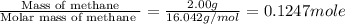 \frac{\text{Mass of methane}}{\text{Molar mass of methane }}=\frac{2.00 g}{16.042 g/mol}=0.1247 mole