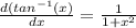 \frac{d(tan^{-1}(x)}{dx}=\frac{1}{1+x^2}