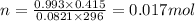 n=\frac{0.993\times 0.415}{0.0821\times 296}=0.017mol