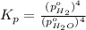 K_p=\frac{(p^o_{H_2})^4}{(p^o_{H_2O})^4}