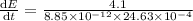 \frac{\mathrm{d} E}{\mathrm{d} t}=\frac{4.1}{8.85\times 10^{-12}\times 24.63\times 10^{-4}}