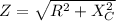 Z=\sqrt{R^{2}+X_{C} ^{2}}\\