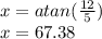 x = atan (\frac{12}{5})\\x = 67.38