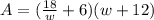 A=(\frac{18}{w}+6)(w+12)