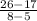 \frac{26-17}{8-5}