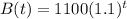 B(t)= 1100(1.1)^t