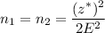 n_1=n_2=\dfrac{(z^*)^2}{2E^2}