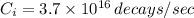 C_i=3.7\times 10^{16} \,decays/sec