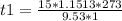 t1=\frac{15*1.1513*273}{9.53*1}