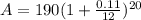A=190(1+\frac{0.11}{12} )^{20}